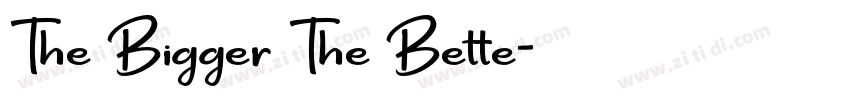 The Bigger The Bette字体转换